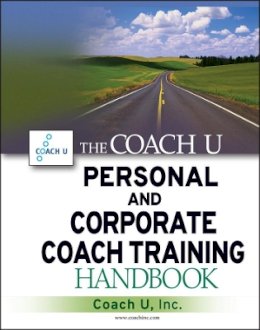 Inc. Coach U - The Coach U Personal and Corporate Coach Training Handbook - 9780471711735 - V9780471711735