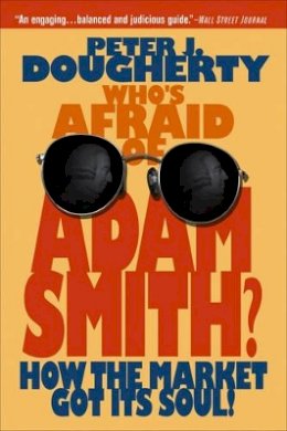 Peter J. Dougherty - Who's Afraid of Adam Smith? - 9780471720904 - V9780471720904