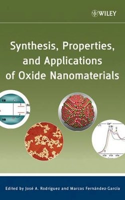 Rodriguez - Synthesis, Properties, and Applications of Oxide Nanomaterials - 9780471724056 - V9780471724056