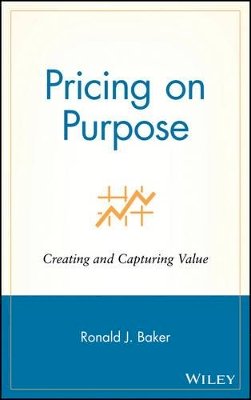 Ronald J. Baker - Pricing on Purpose - 9780471729808 - V9780471729808