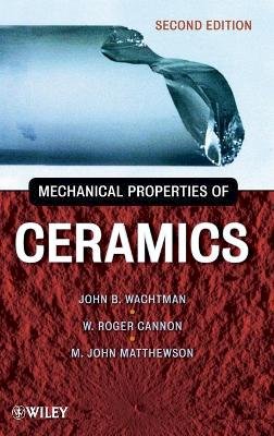 John B. Wachtman - Mechanical Properties of Ceramics - 9780471735816 - V9780471735816