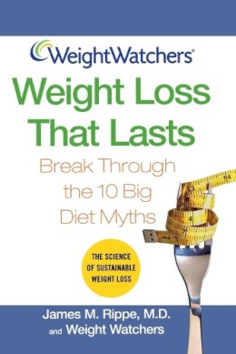 James M. Rippe - Weight Watchers Weight Loss That Lasts: Break Through the 10 Big Diet Myths (Weight Watchers (Wiley Publishing)) - 9780471736295 - V9780471736295