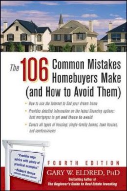 Gary W. Eldred - The 106 Common Mistakes Homebuyers Make (and How to Avoid Them) - 9780471751236 - V9780471751236
