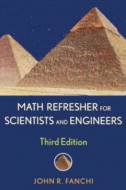 John R. Fanchi - Math Refresher for Scientists and Engineers - 9780471757153 - V9780471757153