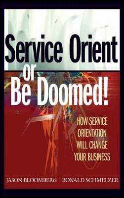 Jason Bloomberg - Service Orient or Be Doomed! - 9780471768586 - V9780471768586