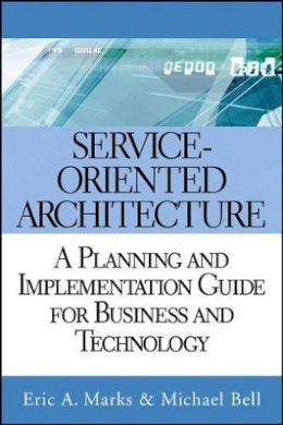 Eric A. Marks - Service-oriented Architecture (SOA) - 9780471768944 - V9780471768944