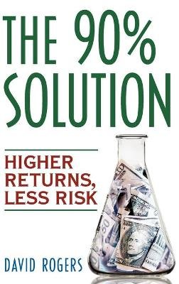 David L. Rogers - The 90% Solution - 9780471770817 - V9780471770817