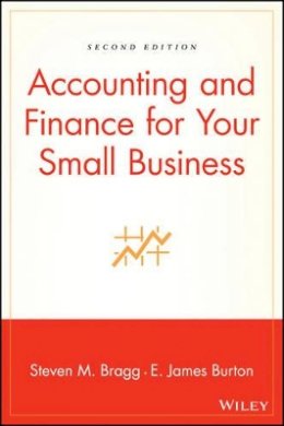 Steven M. Bragg - Accounting and Finance for Your Small Business - 9780471771562 - V9780471771562