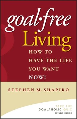 Stephen M. Shapiro - Goal-Free Living - 9780471772804 - V9780471772804