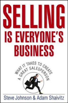 Steve Johnson - Selling is Everyone's Business - 9780471776734 - V9780471776734