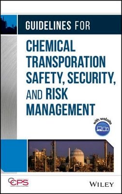 Ccps (Center For Chemical Process Safety) - Guidelines for Chemical Transportation Safety, Security, and Risk Management - 9780471782421 - V9780471782421