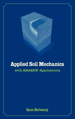 Sam Helwany - Applied Soil Mechanics with ABAQUS Applications - 9780471791072 - V9780471791072