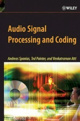 Andreas Spanias - Audio Signal Processing and Coding - 9780471791478 - V9780471791478