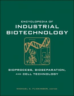 Michael Flickinger - Encyclopedia of Industrial Biotechnology - 9780471799306 - V9780471799306