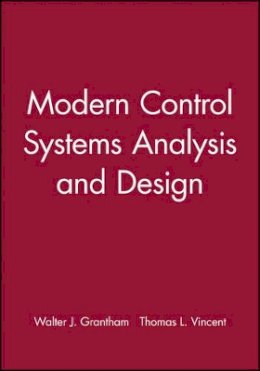 Walter J. Grantham - Modern Control Systems Analysis and Design - 9780471811930 - V9780471811930