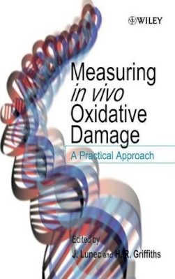 H. R. Griffiths Edited By J. Lunec - Measuring in vivo Oxidative Damage: A Practical Approach - 9780471818489 - V9780471818489