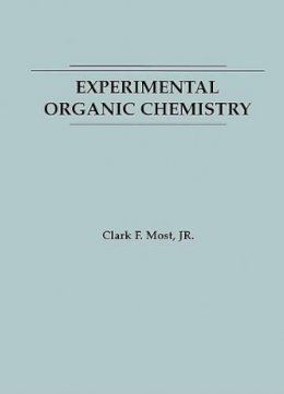 Clark F. Most - Experimental Organic Chemistry - 9780471820437 - V9780471820437