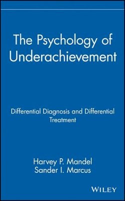 Harvey P. Mandel - The Psychology of Underachievement - 9780471848554 - V9780471848554