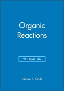 Andrew S. Kende - Organic Reactions - 9780471857488 - V9780471857488