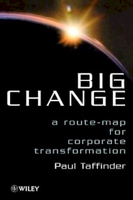 Paul Taffinder - Big Change: A Route-Map for Corporate Transformation - 9780471860600 - V9780471860600