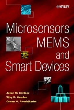 Julian W. Gardner - Microsensors, MEMS and Smart Devices - 9780471861096 - V9780471861096
