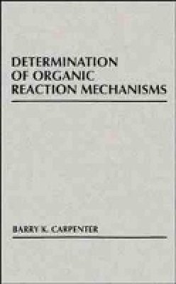 David O. Carpenter - Determination of Organic Reaction Mechanisms - 9780471893691 - V9780471893691