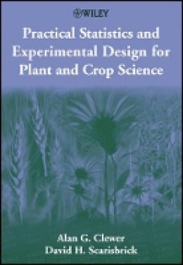 Alan G. Clewer - Practical Statistics and Experimental Design for Plant and Crop Science - 9780471899082 - V9780471899082