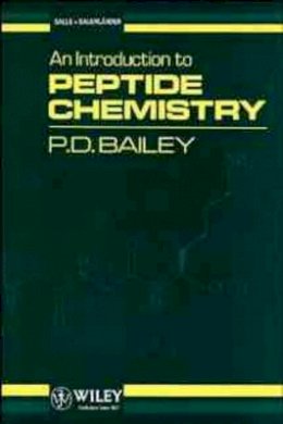 P. D. Bailey - An Introduction to Peptide Chemistry - 9780471923480 - V9780471923480