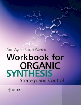 Paul Wyatt - Workbook for Organic Synthesis: Strategy and Control - 9780471929642 - V9780471929642