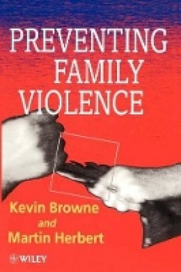 Kevin D. Browne - Preventing Family Violence - 9780471941408 - V9780471941408