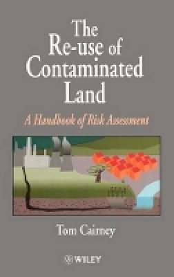 Tom Cairney - The Re-use of Contaminated Land - 9780471948933 - V9780471948933