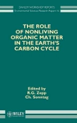 Zepp - The Role of Nonliving Organic Matter in the Earth's Carbon Cycle (Dahlem Workshop Reports -- Environmental Sciences) - 9780471954637 - V9780471954637
