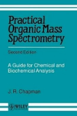 J. R. Chapman - Practical Organic Mass Spectrometry - 9780471958314 - V9780471958314