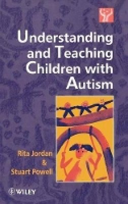 Rita Jordan - Understanding and Teaching Children with Autism - 9780471958888 - V9780471958888