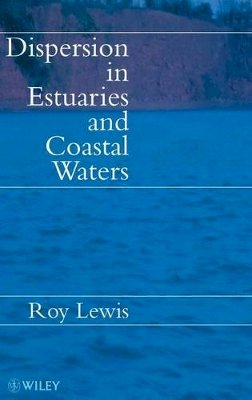 Roy Lewis - Dispersion in Estuaries and Coastal Waters - 9780471961628 - V9780471961628