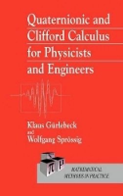 Klaus Gürlebeck - Quaternionic and Clifford Calculus for Physicists and Engineers - 9780471962007 - V9780471962007
