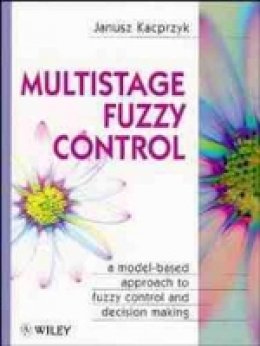 Janusz Kacprzyk - Multistage Fuzzy Control - 9780471963479 - V9780471963479