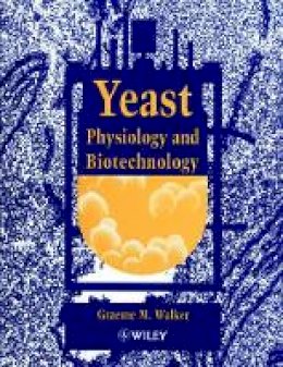 Graeme M. Walker - Yeast Physiology and Biotechnology - 9780471964469 - V9780471964469