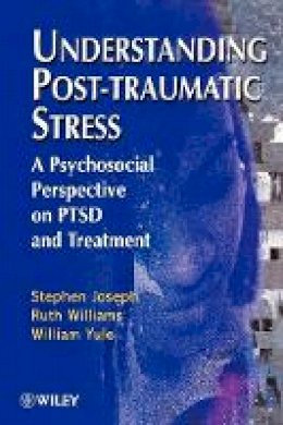 Stephen Joseph - Understanding Post-traumatic Stress - 9780471968016 - V9780471968016