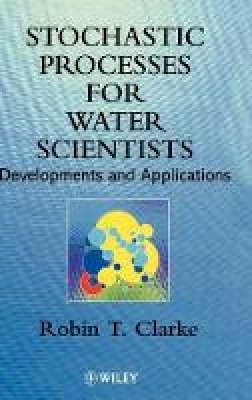Robin T. Clarke - Stochastic Processes for Water Scientists - 9780471973485 - V9780471973485