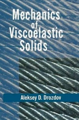 Aleksey D. Drozdov - Mechanics of Viscoelastic Solids - 9780471975120 - V9780471975120