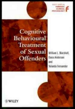 William L. Marshall - Cognitive Behavioural Treatment of Sexual Offenders - 9780471975663 - V9780471975663