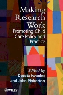 Iwaniec - Making Research Work: Promoting Child Care Policy and Practice - 9780471979524 - V9780471979524