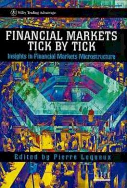 Pierre Lequeux - Financial Markets Tick by Tick - 9780471981602 - V9780471981602
