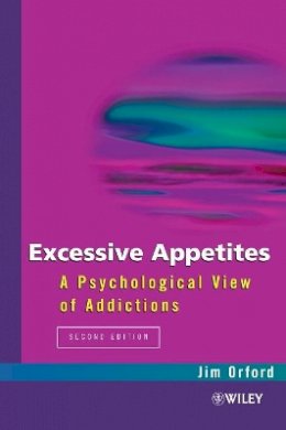 Jim Orford - Excessive Appetites: A Psychological View of Addictions - 9780471982319 - V9780471982319