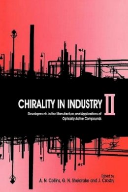 Collins - Chirality in Industry II: Developments in the Commercial Manufacture and Applications of Optically Active Compounds - 9780471982845 - V9780471982845
