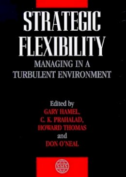 Gary Hamel - Strategic Flexibility: Managing in a Turbulent Environment - 9780471984733 - V9780471984733