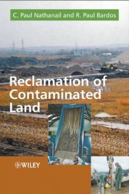 C. Paul Nathanail - Reclamation of Contaminated Land - 9780471985600 - V9780471985600