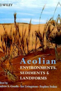 Goudie - Aeolian Environments, Sediments and Landforms - 9780471985730 - V9780471985730