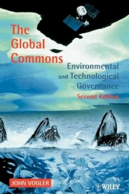 John Vogler - The Global Commons: Environmental and Technological Governance - 9780471985747 - V9780471985747